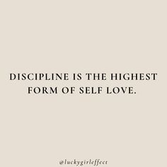 a quote that says, displine is the highest form of self - love