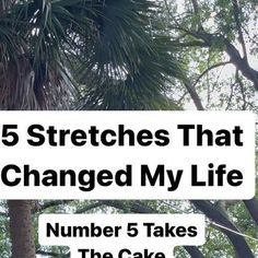 there is a sign that says, 5 stretches that changed my life number 5 takes the cake