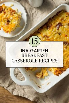 a casserole dish with text overlay that reads 15 ina garten breakfast casserole recipes