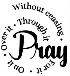 a black and white logo with the words pray, without ceasis through it