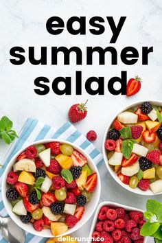 two bowls filled with fruit and the words easy summer salad in black lettering on a white background