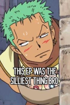 an anime character with green hair and text that reads, this ep was the silest thing bro