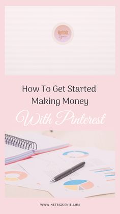 a notebook with the title how to get started making money with pinterest on it