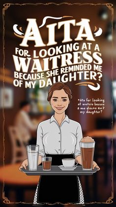 a woman holding a tray with drinks on it and the caption atta for looking at waitress because she reminds me of my daughter