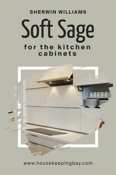 Soft Sage SW 9647    for the Kitchen Cabinets by Sherwin-Williams