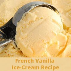 a scoop of vanilla ice - cream with the words french vanilla ice - cream recipe