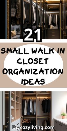 an organized closet with clothes hanging on the walls and text overlay that reads 21 small walk in closet organization ideas