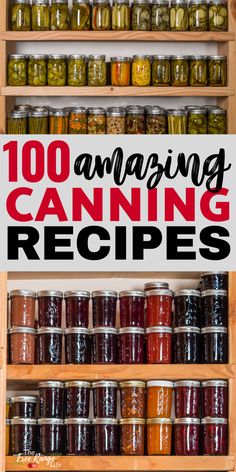 the words, 100 amazing canning recipes are in front of jars filled with canned food