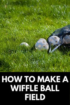 a bag full of golf balls sitting in the grass with text overlay that reads how to make a wife ball field