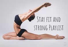 a woman doing yoga poses with the words stay fit and strong playlist