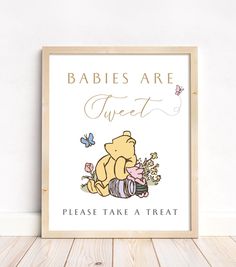 a winnie the pooh poster with words on it that says babies are sweet please take a treat