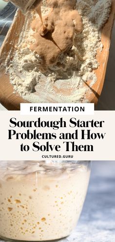 a spoon with some food in it and the words fermentation sourdough starter problems and how to solve them