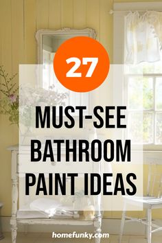 a bathroom with the words 27 must see bathroom paint ideas in orange and black on it