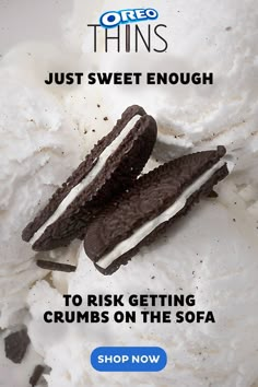 ice cream with oreo cookies on top and the words, just sweet enough to ask getting crumbs on the sofa