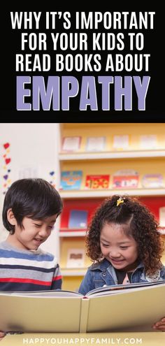 two children are reading books together with the caption why it's important for your kids to read books about empathty