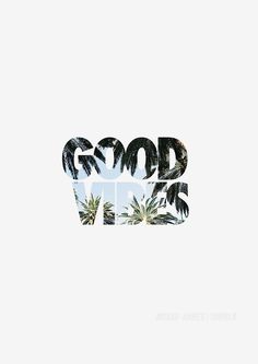 the words good vibe written in black and white with palm trees behind it on a light gray background