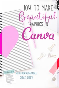 the title for how to make beautiful graphics in canva with printable sheet sheets