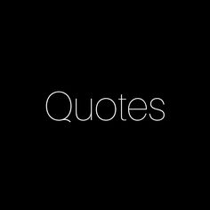 the word quotes written in white on a black background