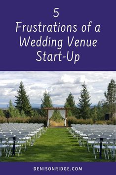 a wedding venue with rows of white chairs and the words 5 frustrations of a wedding venue start - up