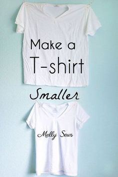 two t - shirts that say make a t - shirt smaller and melly sews