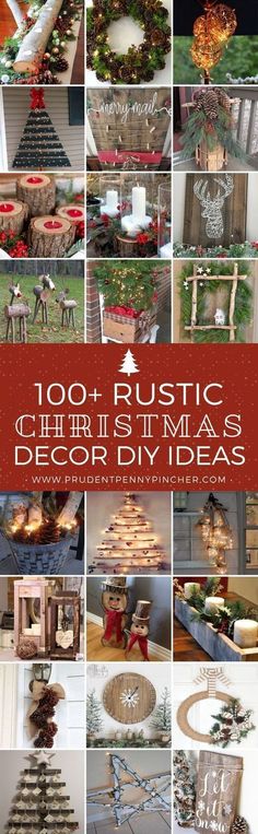 christmas decorations and decorating are featured in this collage with the words, 100 rustic christmas