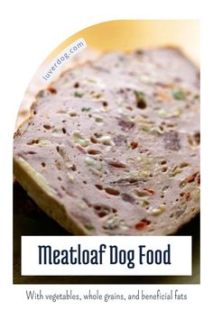 meatloaf dog food with vegetables, whole grains and beneficial fats for dogs