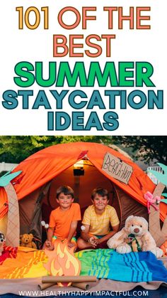 two boys sitting in a tent with the text 101 off the best summer staycation ideas