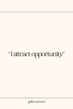 the words i attract opportunity are written in black on a white background with a square frame