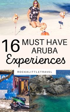 a woman sitting on top of a beach next to the ocean with text overlay reading 16 must have aruba experiences