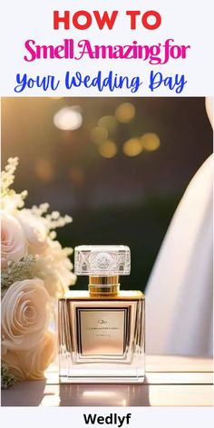 Smell Amazing for Your Wedding Day