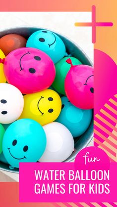 a bowl full of water balloons with faces drawn on them and text overlay that reads fun water balloon games for kids