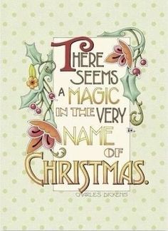 there seems a magic in the very name of christmas greeting card with holly and berries