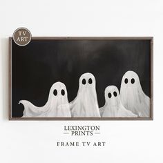 three white ghostes are standing in front of a blackboard with text that reads, lexington prints frame tv art