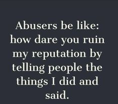 an image with the words, abubers be like how dare you ruin my reptation by telling people the things i did and said