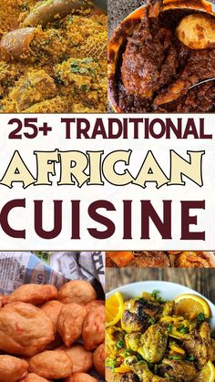 african cuisine with the words 25 traditional african cuisine overlayed by images of different foods