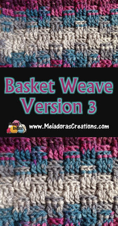 the basket weave version 3 is shown in blue, pink and white yarn with text overlay