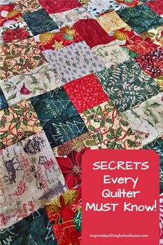 a close up of a quilt with the words secrets every quilter must know on it