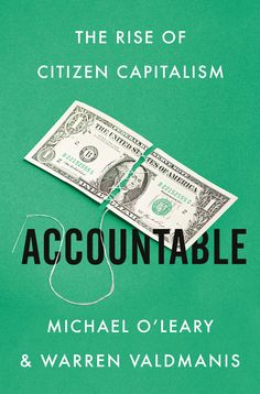 Accountable: The Rise of Citizen Capitalism (Hardcover) Adult Non-Fiction Happier Every Chapter Harvard Students, Corporate Social Responsibility, Economic Systems, Beating Heart, Company Meals, Business And Economics, Business Ethics, Social Responsibility, Make More Money