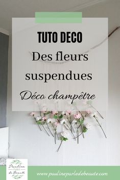 the words tuto deco des fleurs suspensudes de couvette are