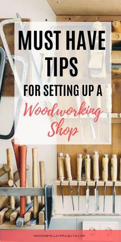 the words must have tips for setting up a woodworking shop