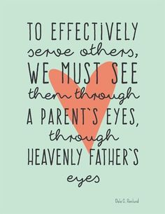 a heart with the words to effectively sense others, we must see them through a parent's eyes