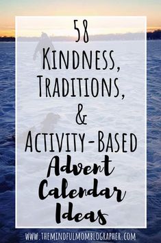 the ocean with text overlay that reads, 53 kindness, traditionss and activity - based calendar ideas