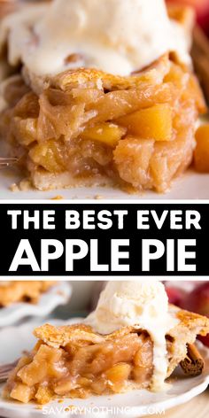 the best ever apple pie is made with fresh apples and topped with vanilla ice cream