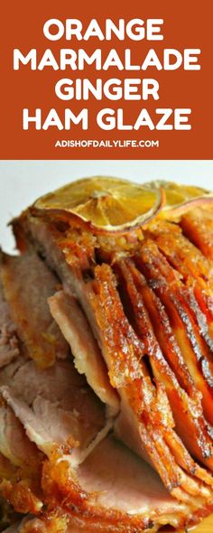 an orange marmalade ginger ham is shown on a cutting board with sauces