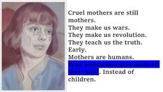 an image of a woman's face with the words cruel mothers are still mothers