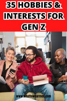 three people sitting on a couch with text overlay that reads, 35 hobbies & interests for genz