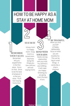 a poster with the words how to be happy as a stay at home mom