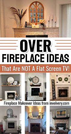 fireplaces and mantels with the words over fireplace ideas that are not a flat screen tv