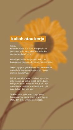 a yellow flower with the words kuliah atau kerija on it