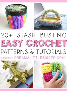 20 stash busting easy crochet patterns and tutors